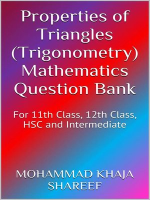 cover image of Properties of Triangles (Trigonometry) Mathematics Question Bank